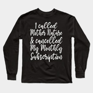 Monthly Subscription Cancelled Long Sleeve T-Shirt